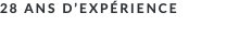 28 ans d’expérience