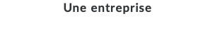 Une entreprise