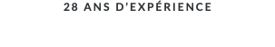 28 ans d’expérience
